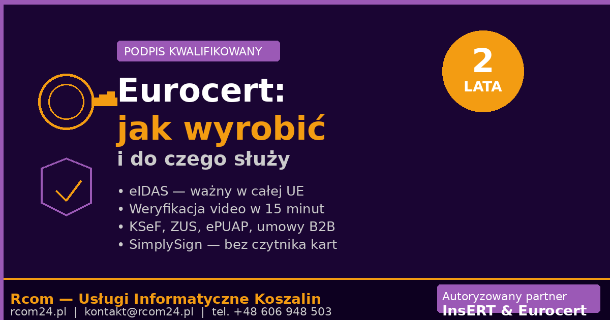 Podpis kwalifikowany Eurocert: jak wyrobić i do czego służy w firmie